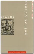 Couverture du livre « Grands rhétoriqueurs » de Nicole Cazauran aux éditions Editions Rue D'ulm