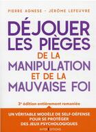 Couverture du livre « Déjouer les pièges de la manipulation et de la mauvaise foi (3e édition) » de Jerome Lefeuvre et Pierre Agnese aux éditions Intereditions