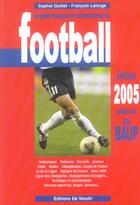 Couverture du livre « Le guide francais et international du football (édition 2005) » de Francois Laforge et Sophie Guillet aux éditions De Vecchi