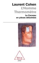 Couverture du livre « L'homme-thermomètre ; le cerveau en pièces détachées » de Laurent Cohen aux éditions Odile Jacob