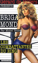 Couverture du livre « Brigade mondaine t.277 ; les combattantes du ring » de Michel Brice aux éditions Vauvenargues