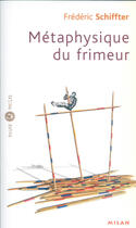 Couverture du livre « Metaphysique Du Frimeur » de Frederic Schiffter aux éditions Milan