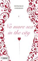 Couverture du livre « No more sex in the city » de Hephzibah Anderson aux éditions Michel Lafon