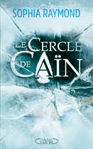 Couverture du livre « Le cercle de Caïn » de Sophia Raymond aux éditions Michel Lafon