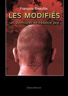 Couverture du livre « Les modifiés ; les aventures de Fédonie Zed » de Francois Beaufils aux éditions Benevent