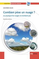 Couverture du livre « Combien pèse un nuage ? ; ou pourquoi les nuages ne tombent pas (2e édition) » de Jean-Pierre Chalon aux éditions Edp Sciences