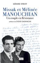 Couverture du livre « Missak et Mélinée Manouchian : Un couple en Résistance » de Gérard Streiff aux éditions Archipel