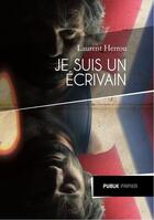 Couverture du livre « Je suis un écrivain » de Laurent Herrou aux éditions Publie.net