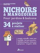 Couverture du livre « Nichoirs & mangeoires pour jardins & balcons : 34 projets à réaliser » de Sigrid Tinz aux éditions Artemis