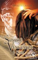 Couverture du livre « Sombre vengeance Tome 1 : kyle » de Pierrette Lavallee aux éditions Sharon Kena