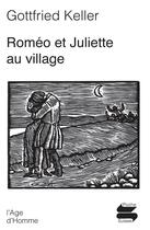 Couverture du livre « Romeo et juliette au village » de Keller Gottfried aux éditions L'age D'homme