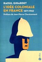 Couverture du livre « L'idée coloniale en France 1871-1962 » de Raoul Girardet aux éditions Bartillat