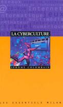 Couverture du livre « La Cyberculture » de Jerome Colombain aux éditions Milan