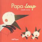 Couverture du livre « Papa-loup » de Isabelle Carrier aux éditions Bilboquet