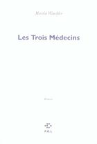 Couverture du livre « Les trois medecins » de Martin Winckler aux éditions P.o.l