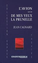 Couverture du livre « L'avion ; de mes yeux la prunelle » de Jean Cagnard aux éditions Espaces 34