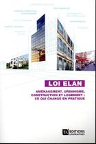 Couverture du livre « Loi Elan » de  aux éditions Editions Legislatives