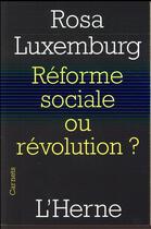 Couverture du livre « Réforme sociale ou révolution ? » de Rosa Luxembourg aux éditions L'herne