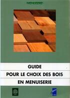 Couverture du livre « Guide pour le choix des bois en menuiserie » de Ctba aux éditions Fcba