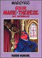 Couverture du livre « Soeur Marie-Thérèse T.1 ; soeur Marie-Thérèse des Batignolles » de Maester aux éditions Fluide Glacial