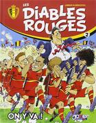 Couverture du livre « Les Diables Rouges T.2 ; on y va ! » de Philippe Bercovici et Andre Lebrun aux éditions Kennes Editions