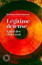 Couverture du livre « Légitime défense » de Stanislas-Andre Steeman aux éditions Espace Nord