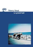 Couverture du livre « Le grand huit » de Thierry Vimal aux éditions Editions De L'olivier