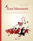 Couverture du livre « Tout bêtement » de Cneut Carll et Jacques Roman aux éditions La Joie De Lire
