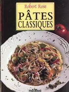 Couverture du livre « Pates Classiques » de Rose aux éditions Trecarre