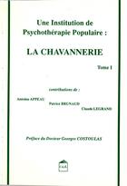 Couverture du livre « T1 INSTITUTION/CHAVANNERIE : Une institution de psychothérapie Populaire : La Chavannerie » de Appeau/Brunaud aux éditions Cesura