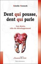 Couverture du livre « Dent qui pousse, dent qui parle » de Estelle Vereeck aux éditions Quintessence