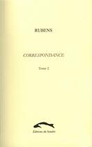 Couverture du livre « Correspondance 2 » de Rubens aux éditions Editions Du Sandre