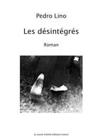 Couverture du livre « Les desintegres » de Pedro Lino aux éditions La Courte Echelle / Transit