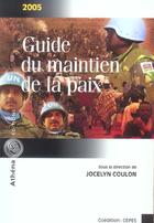 Couverture du livre « Guide du maintien de la paix 2005 (édition 2005) » de Jocelyn Coulon aux éditions Athena Canada