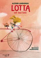 Couverture du livre « Lotta sait tout faire » de Beatrice Alemagna et Astrid Lindgren aux éditions Versant Sud