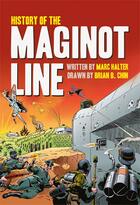 Couverture du livre « History of the Maginot line » de Marc Halter et Brian B. Chin aux éditions Moselle River