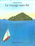 Couverture du livre « Voyage Sans Fin » de Fulvio Testa aux éditions Nord-sud