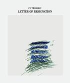 Couverture du livre « Cy twombly letter of resignation » de  aux éditions Schirmer Mosel