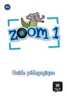 Couverture du livre « Zoom 1 ; FLE ; A1 ; guide pédagogique (édition 2013) » de  aux éditions La Maison Des Langues