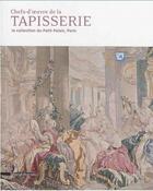 Couverture du livre « Chefs d'oeuvres de la tapisserie ; la collection du Petit Palais » de  aux éditions Silvana