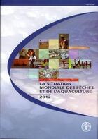 Couverture du livre « The state of world fisheries and aquaculture 2012 » de  aux éditions Fao