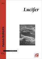 Couverture du livre « Lucifer : partition pour trombone solo » de Patrick Burgan aux éditions Symetrie
