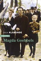 Couverture du livre « Magda Goebbels » de Anja Klabunde aux éditions Tallandier