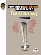 Couverture du livre « Mon frère a un pétard dans la tête ; le cannabis » de Christine Deroin aux éditions Oskar