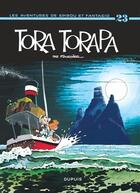 Couverture du livre « Spirou et Fantasio Tome 23 : Tora Torapa » de Jean-Claude Fournier aux éditions Dupuis