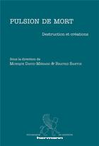 Couverture du livre « Pulsion de mort : destruction et créations » de Beatriz Santos et Monique David-Menard et Collectif aux éditions Hermann