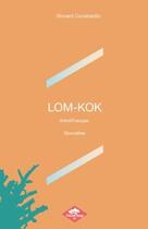 Couverture du livre « LOM-KOK : Kréol/Français » de Constantin Vincent aux éditions Poisson Rouge