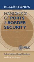 Couverture du livre « Blackstone's Handbook of Ports & Border Security » de Police National Legal Database (Pnld) aux éditions Oup Oxford