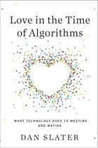 Couverture du livre « Love in the Time of Algorithms » de Slater Dan aux éditions Penguin Group Us