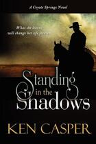 Couverture du livre « Standing in the shadows » de Casper Ken aux éditions Bellebooks